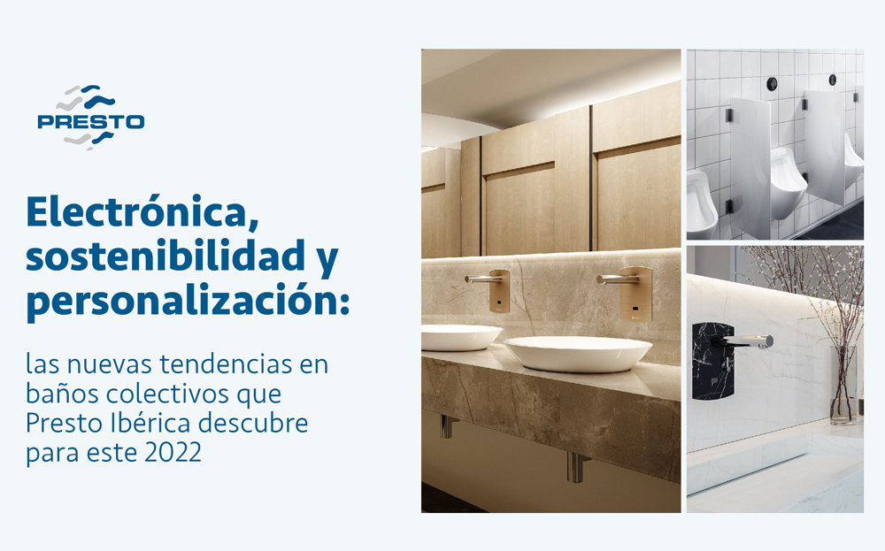 Electrónica, sostenibilidad y personalización: las nuevas tendencias en baños colectivos que Presto Ibérica descubre para este 2022